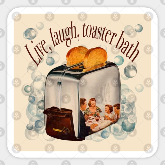 Retro inscription "Live, laugh, toaster bath" Sticker by shikita_a